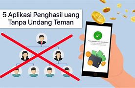 Aplikasi Penghasil Uang Tanpa Deposit Dan Undang Teman